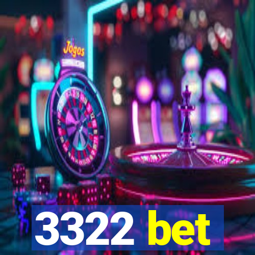 3322 bet